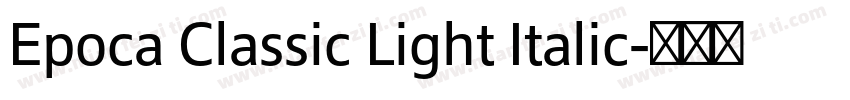 Epoca Classic Light Italic字体转换